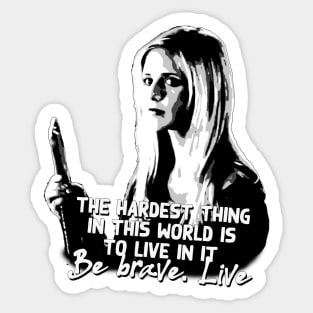 Buffy the vampire slayer bravery quote Sticker